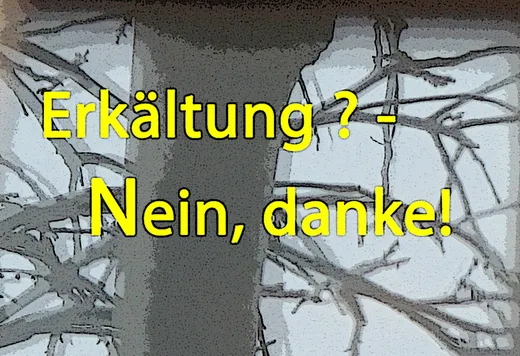 Erkältung? - Nein, danke!